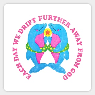 Each Day We Drift Further Away From God / Retro 80s Style Nihilism Design Sticker